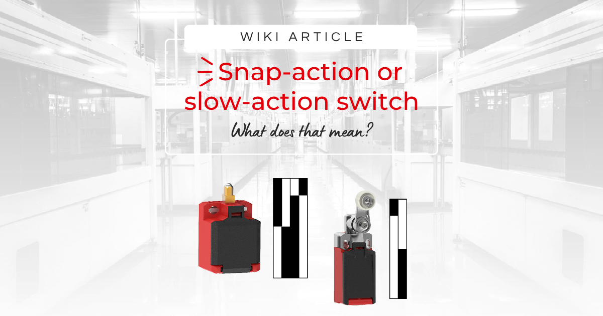 What is a snap-action or slow-action switch?